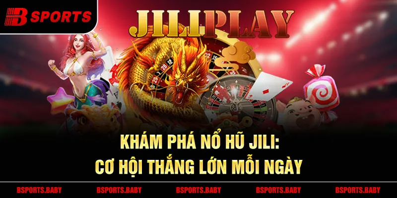 Nổ hũ Jili Bsport Thần Tài quay hũ đơn giản cho người mới