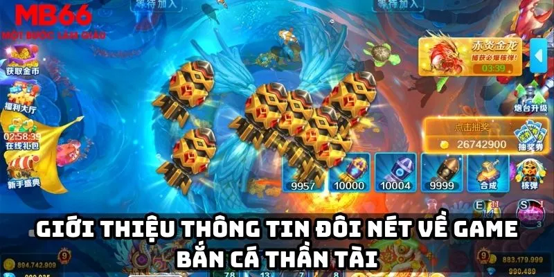Giới thiệu thông tin đôi nét về game bắn cá thần tài